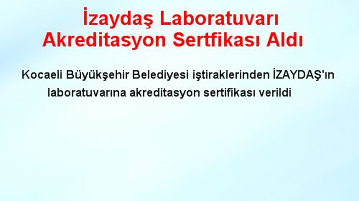 İzaydaş Laboratuvarı Akreditasyon Sertfikası Aldı