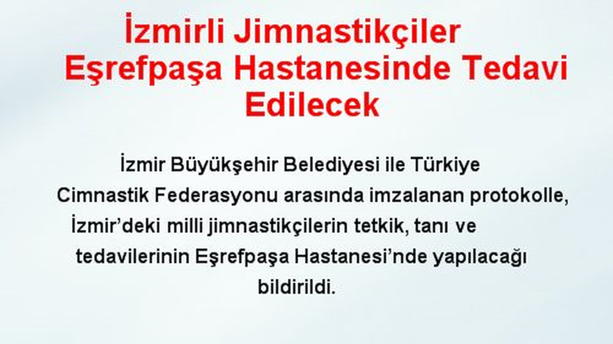 İzmirli Jimnastikçiler Eşrefpaşa Hastanesinde Tedavi Edilecek