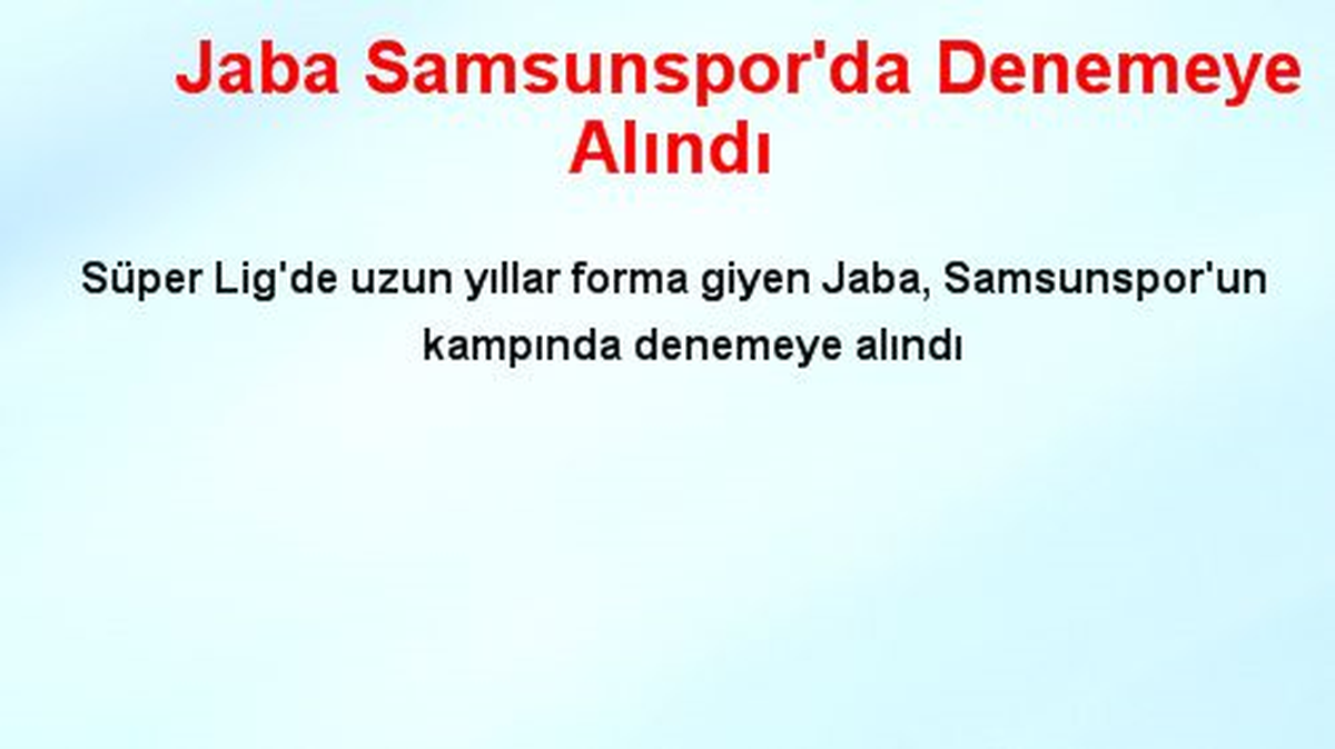Jaba Samsunspor\'da Denemeye Alındı
