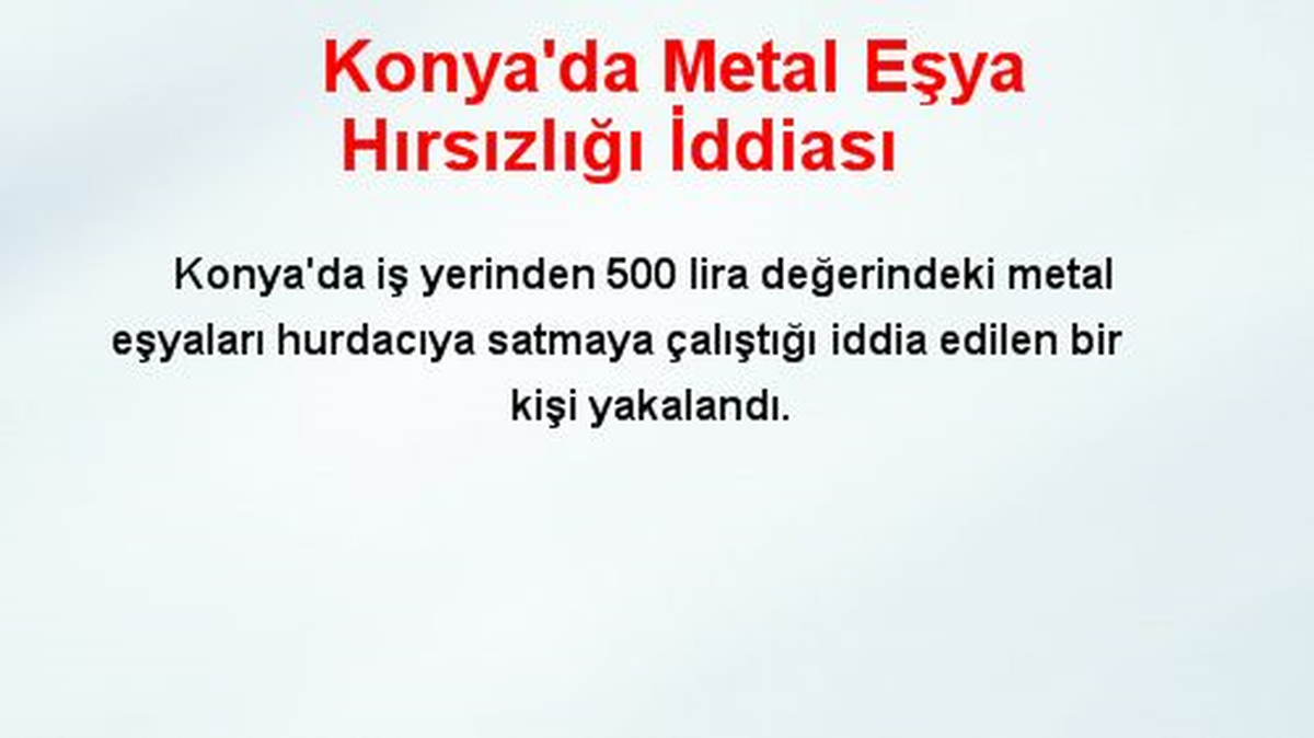 Konya\'da Metal Eşya Hırsızlığı İddiası
