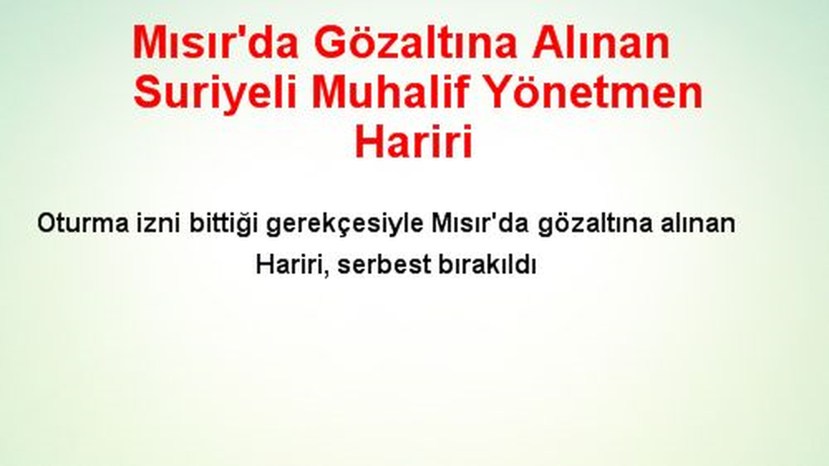 Mısır\'da Gözaltına Alınan Suriyeli Muhalif Yönetmen Hariri