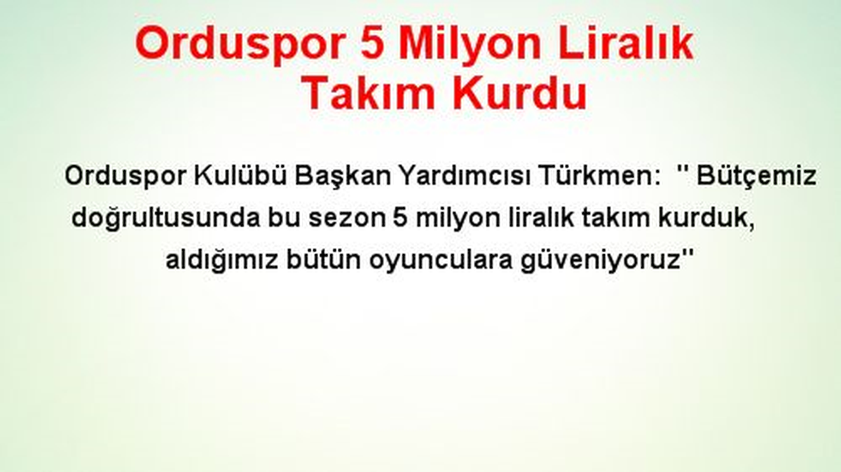 Orduspor 5 Milyon Liralık Takım Kurdu