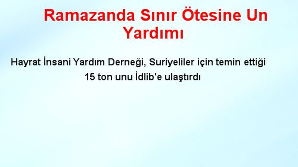 Ramazanda Sınır Ötesine Un Yardımı