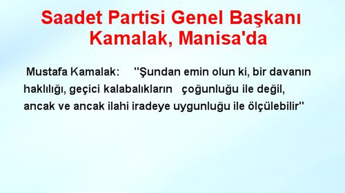 Saadet Partisi Genel Başkanı Kamalak, Manisa\'da