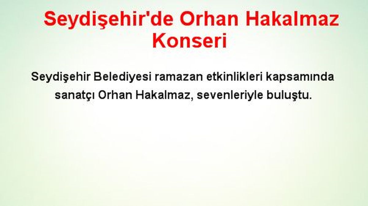 Seydişehir\'de Orhan Hakalmaz Konseri