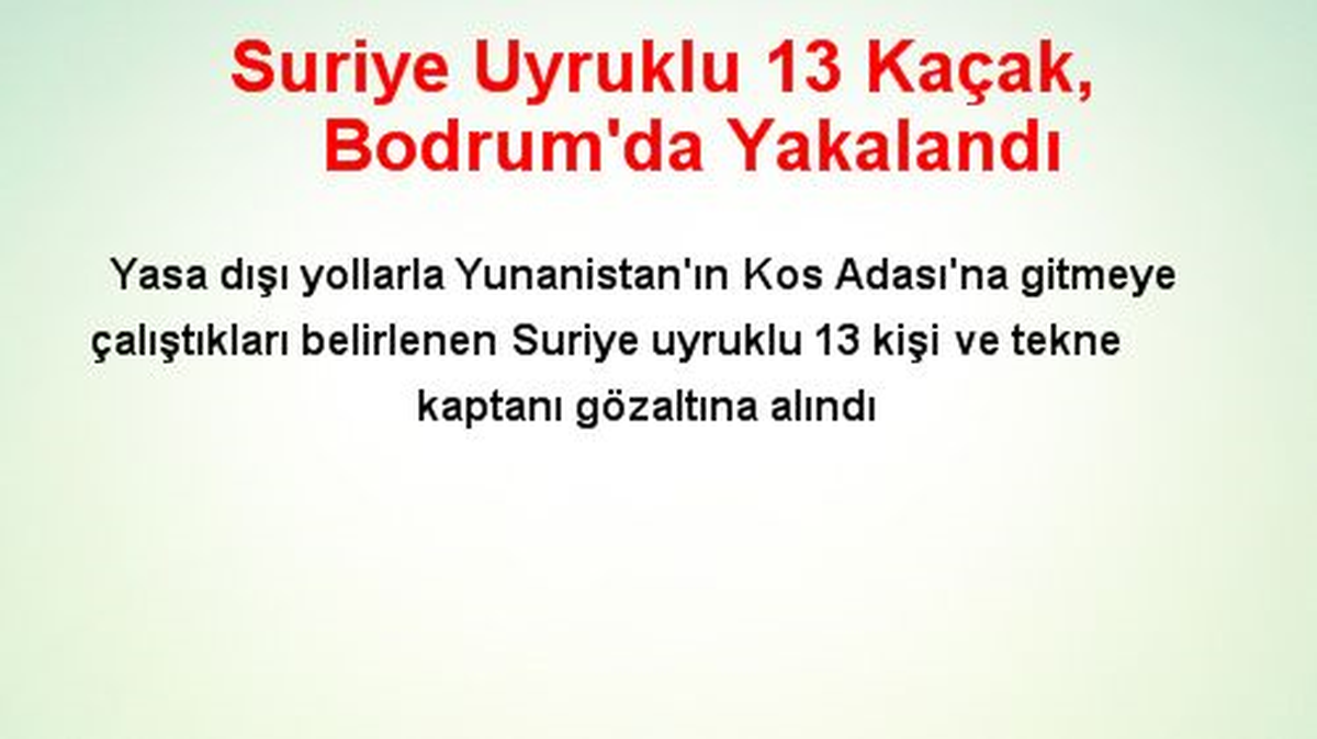Suriye Uyruklu 13 Kaçak, Bodrum\'da Yakalandı