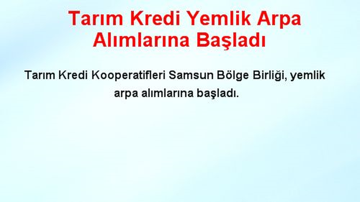 Tarım Kredi Yemlik Arpa Alımlarına Başladı