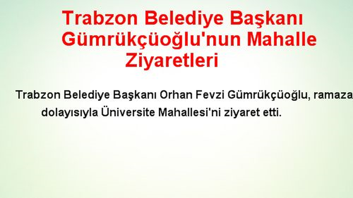 Trabzon Belediye Başkanı Gümrükçüoğlu\'nun Mahalle Ziyaretleri