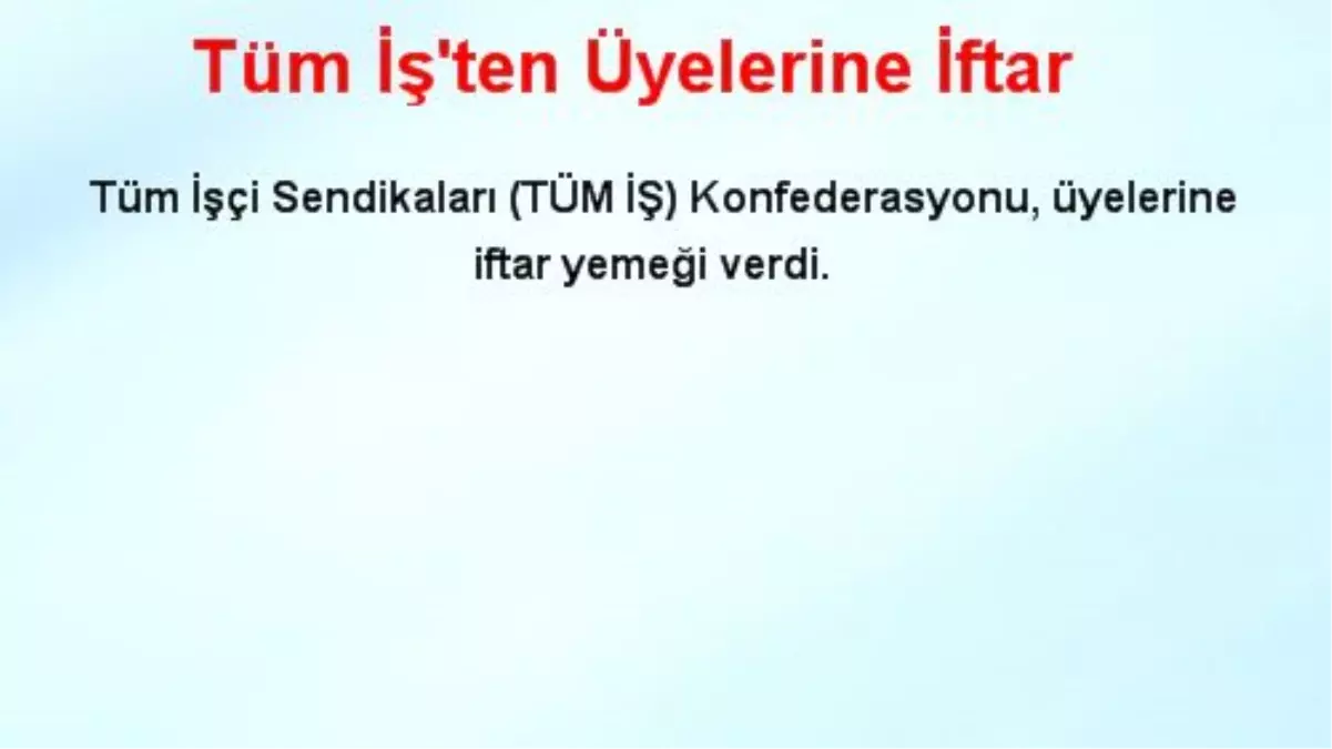 Tüm İş'ten Üyelerine İftar
