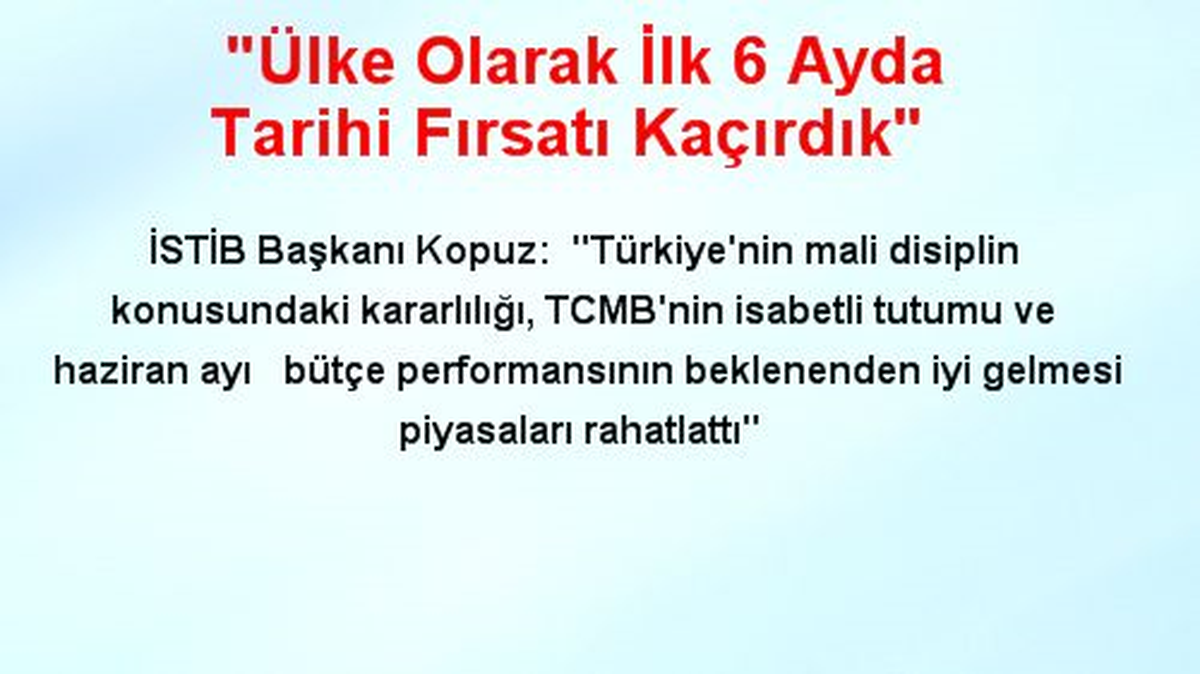 "Ülke Olarak İlk 6 Ayda Tarihi Fırsatı Kaçırdık"