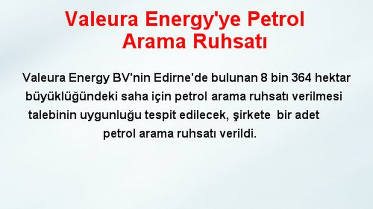 Valeura Energy\'ye Petrol Arama Ruhsatı