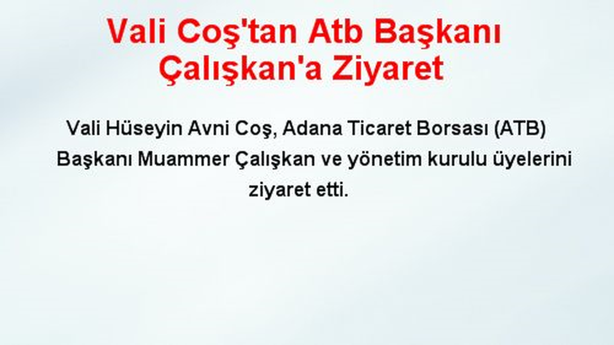 Vali Coş\'tan Atb Başkanı Çalışkan\'a Ziyaret