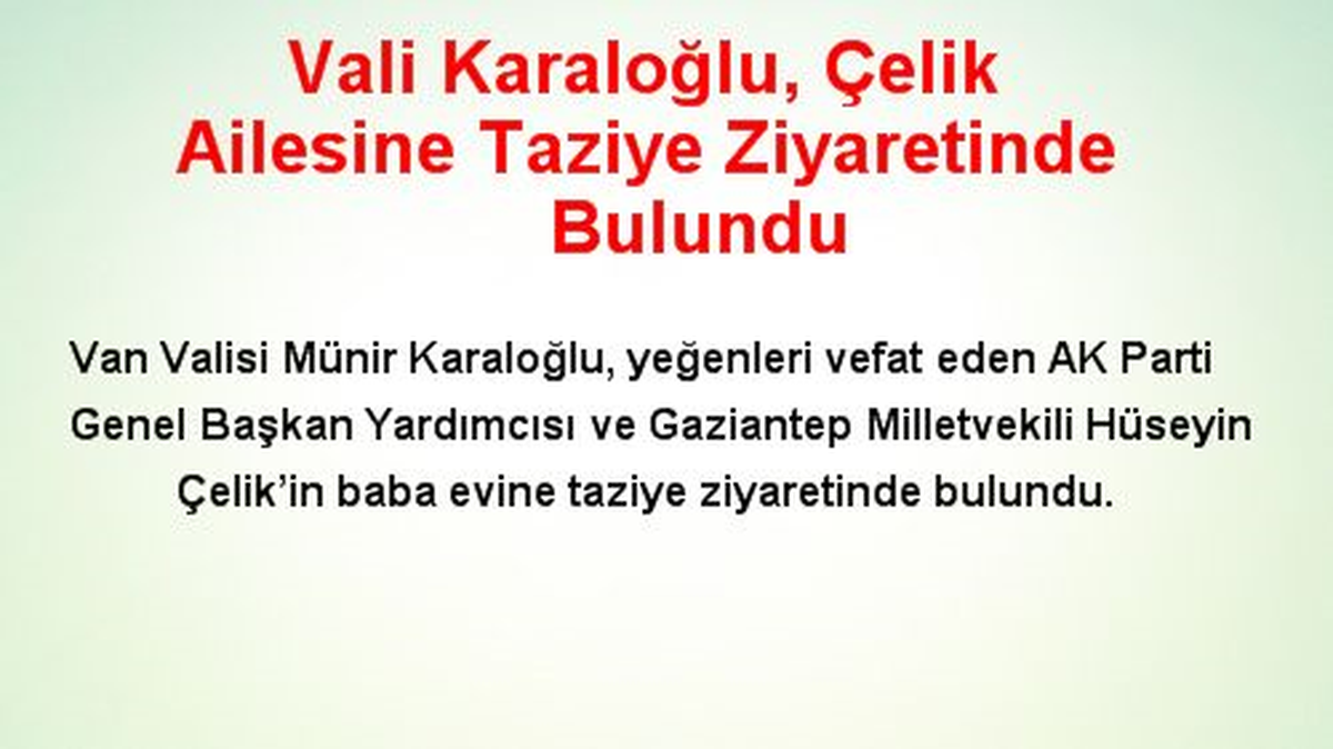 Vali Karaloğlu, Çelik Ailesine Taziye Ziyaretinde Bulundu