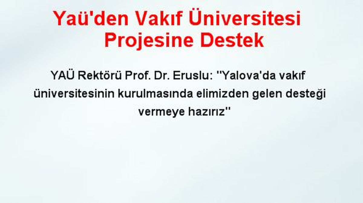 Yaü\'den Vakıf Üniversitesi Projesine Destek