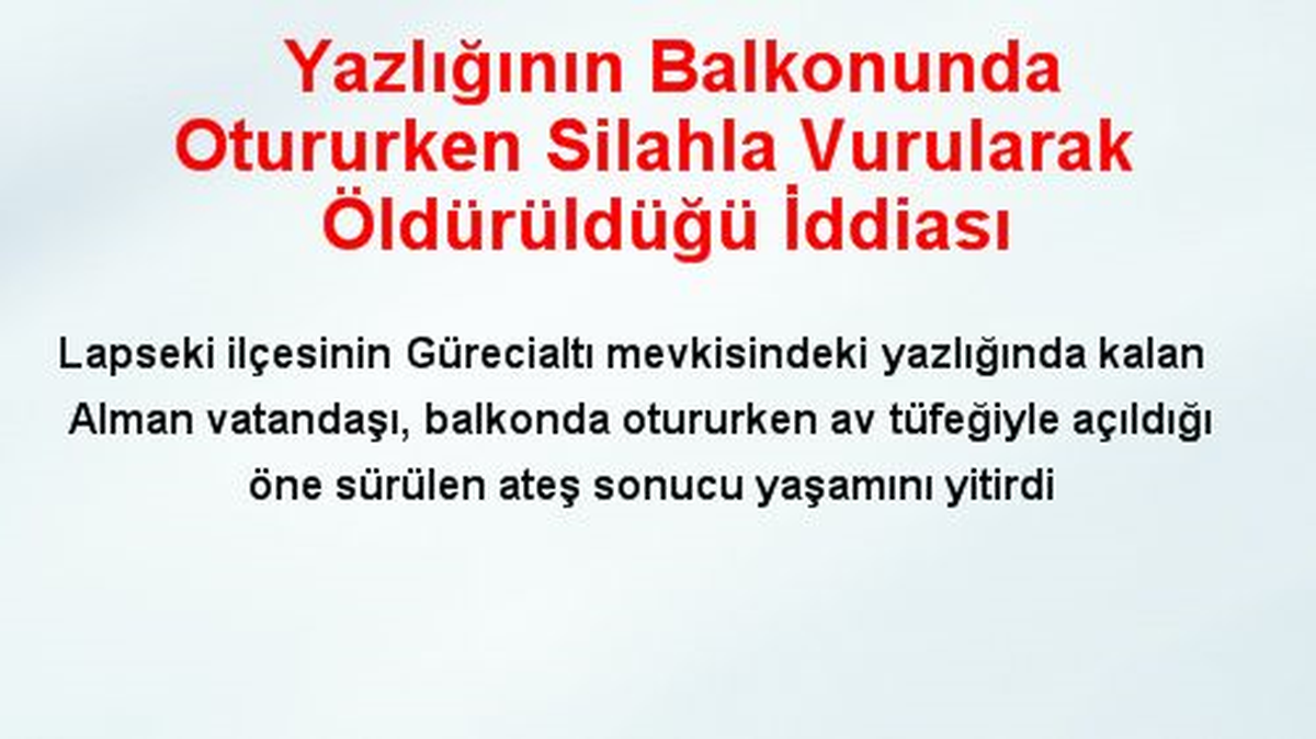 Yazlığının Balkonunda Otururken Silahla Vurularak Öldürüldüğü İddiası