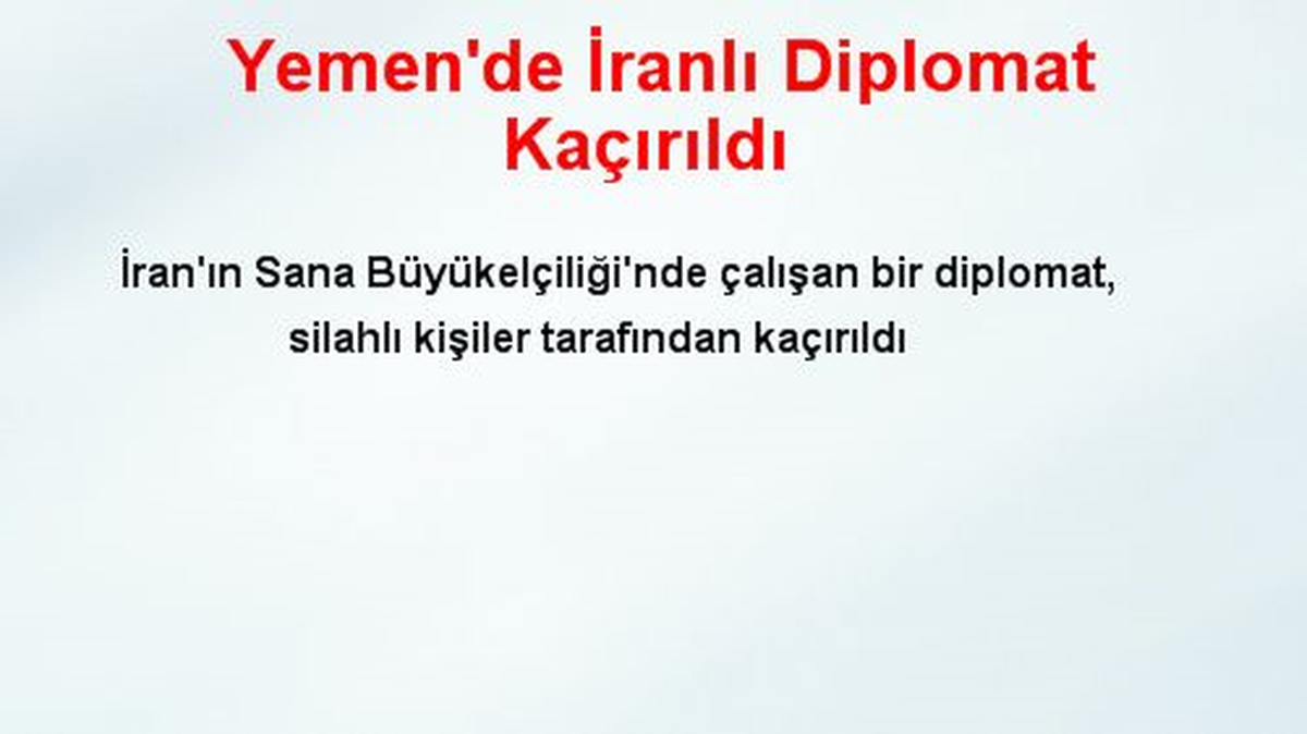 Yemen\'de İranlı Diplomat Kaçırıldı