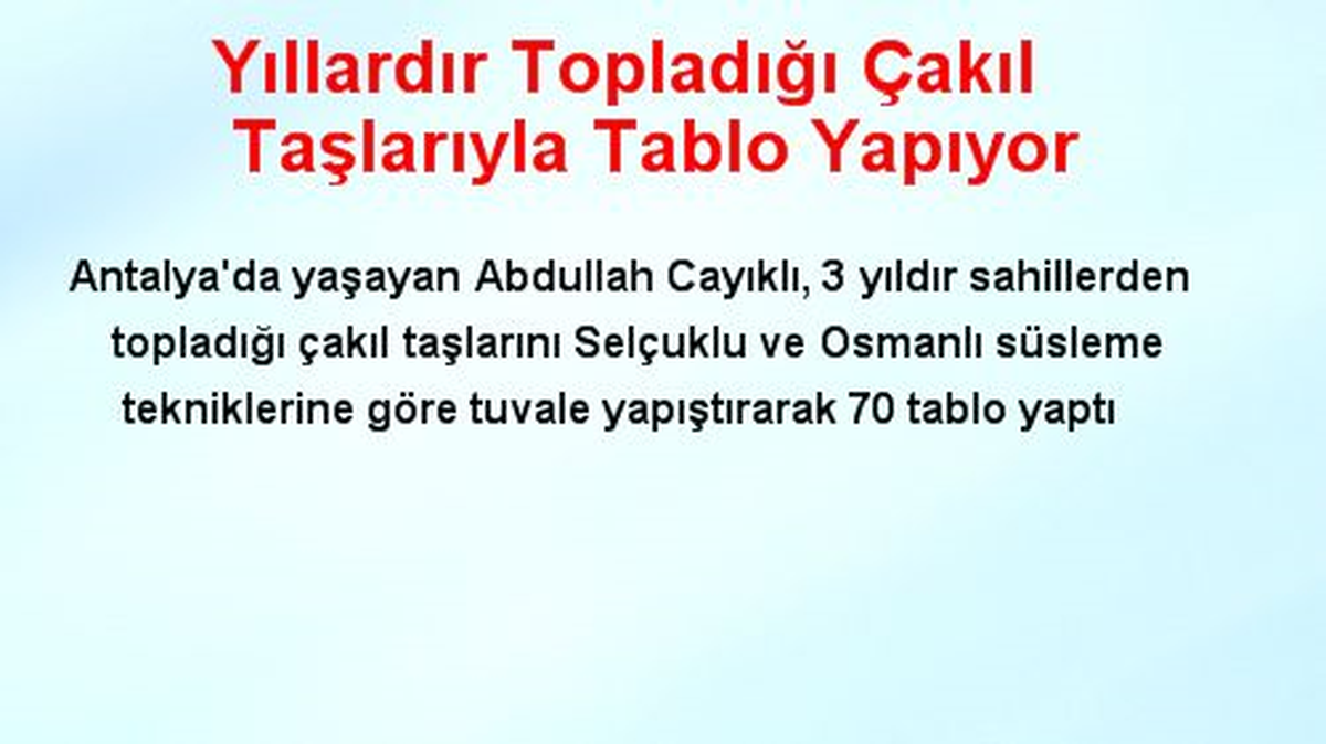 Yıllardır Topladığı Çakıl Taşlarıyla Tablo Yapıyor