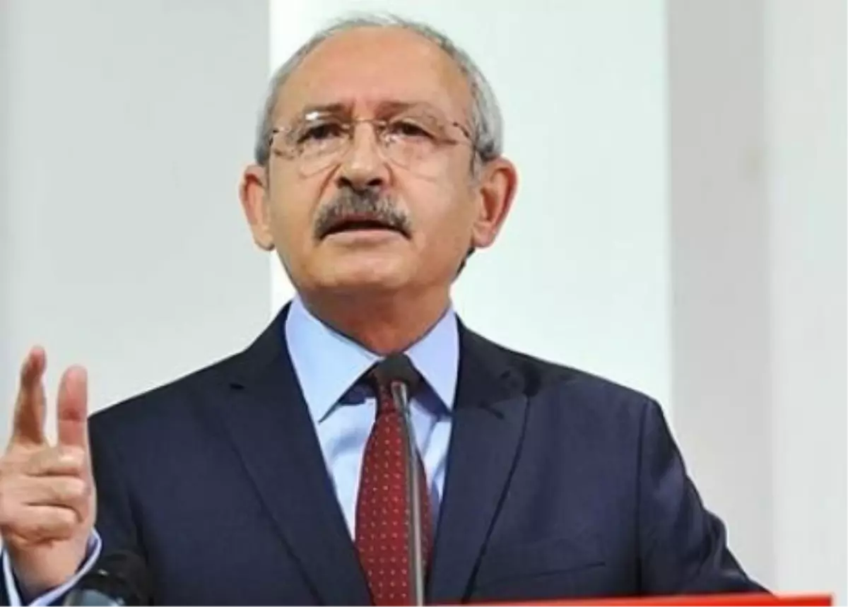 CHP Genel Başkanı Kılıçdaroğlu Açıklaması