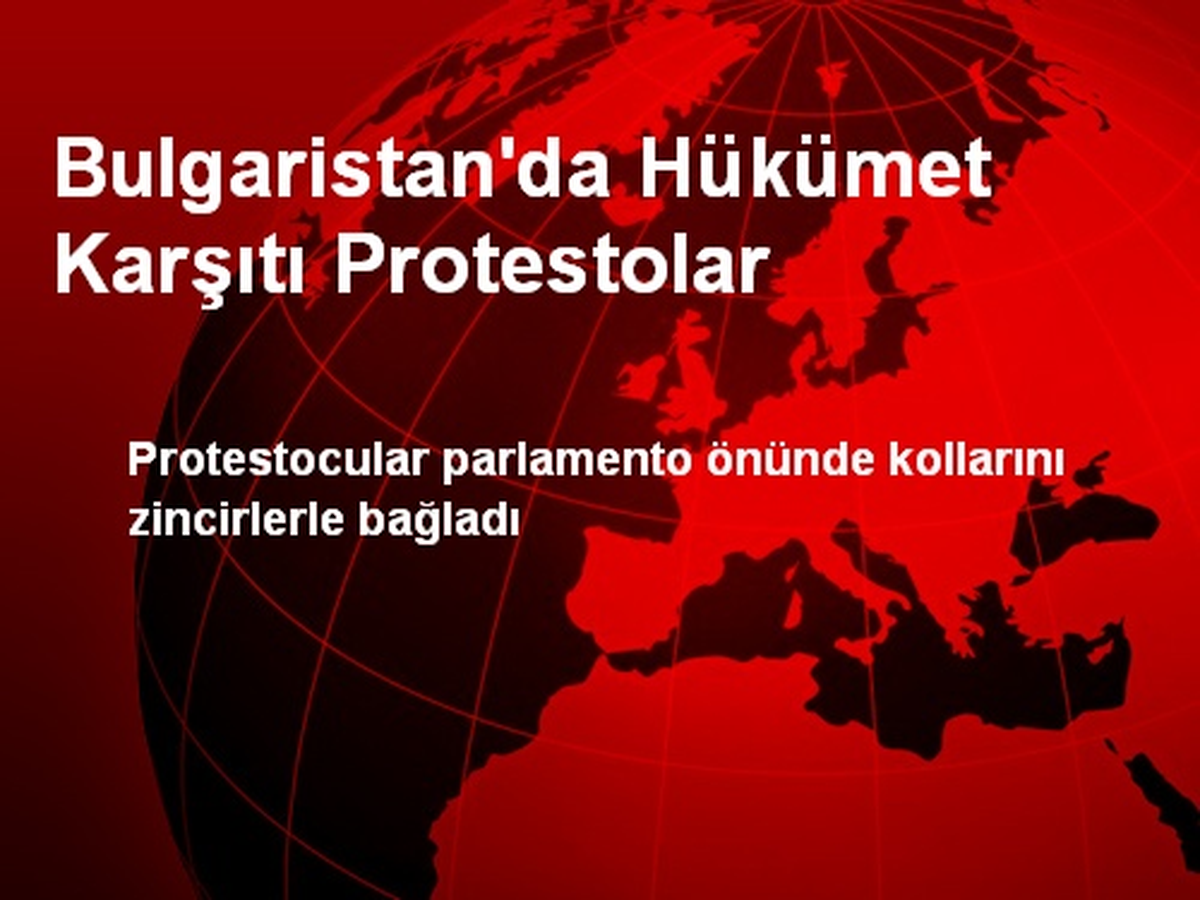 Bulgaristan\'da Hükümet Karşıtı Protestolar