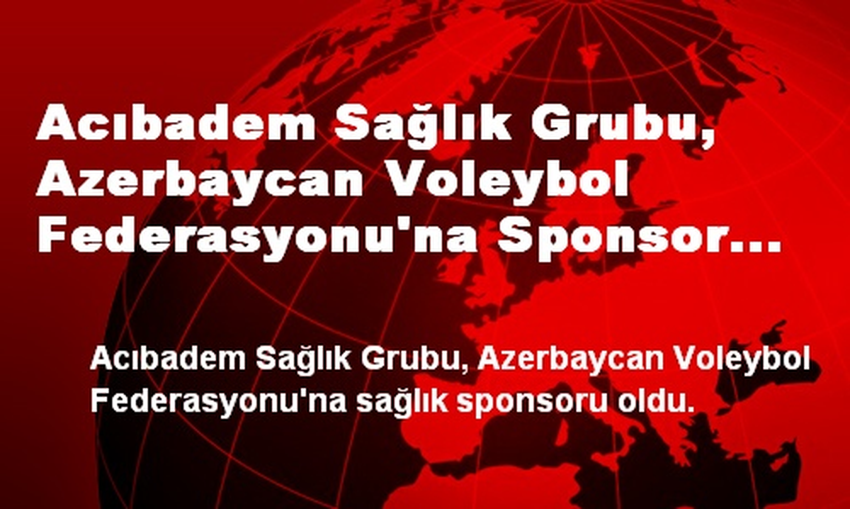 Azerbaycan Voleybol Federasyonu'na Türk Sponsor