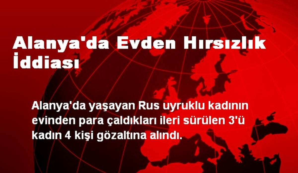 Alanya\'da Evden Hırsızlık İddiası