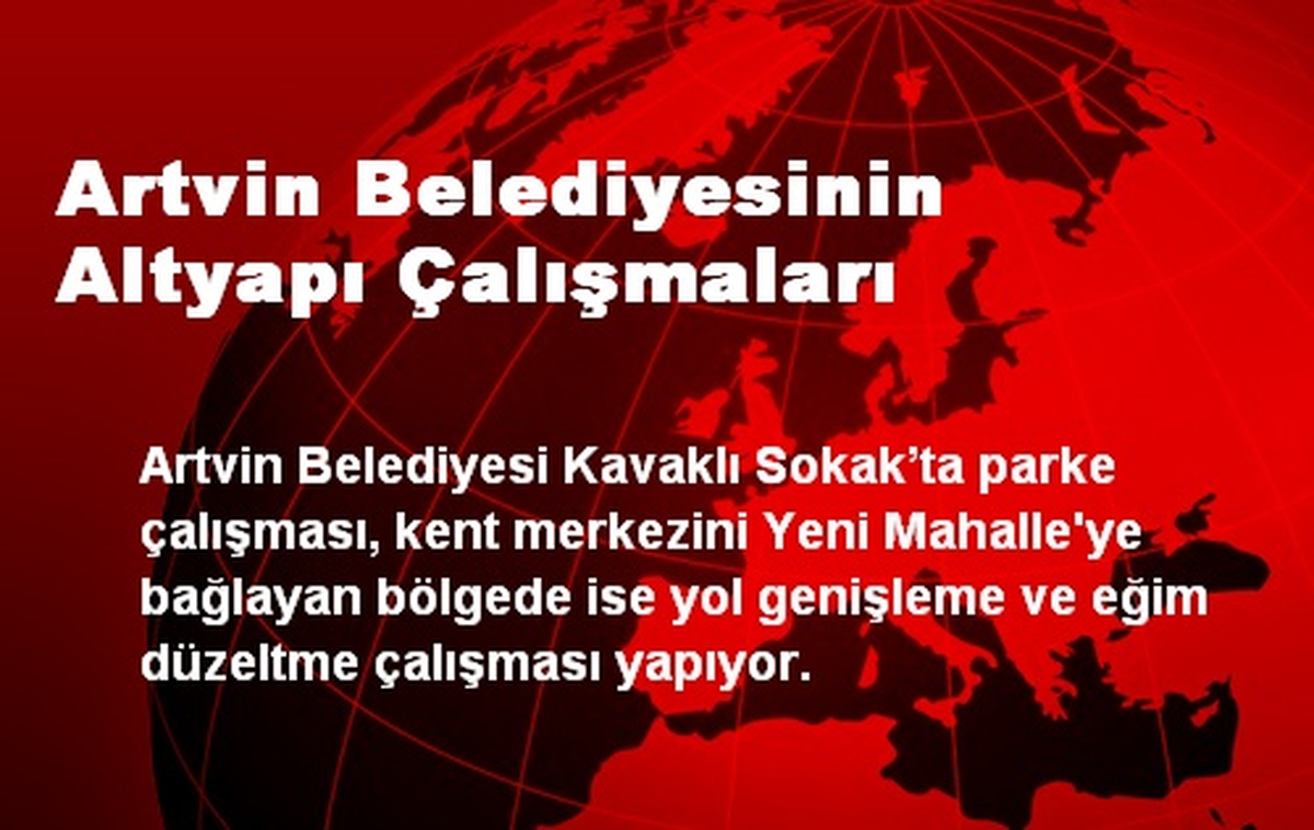 Artvin Belediyesinin Altyapı Çalışmaları