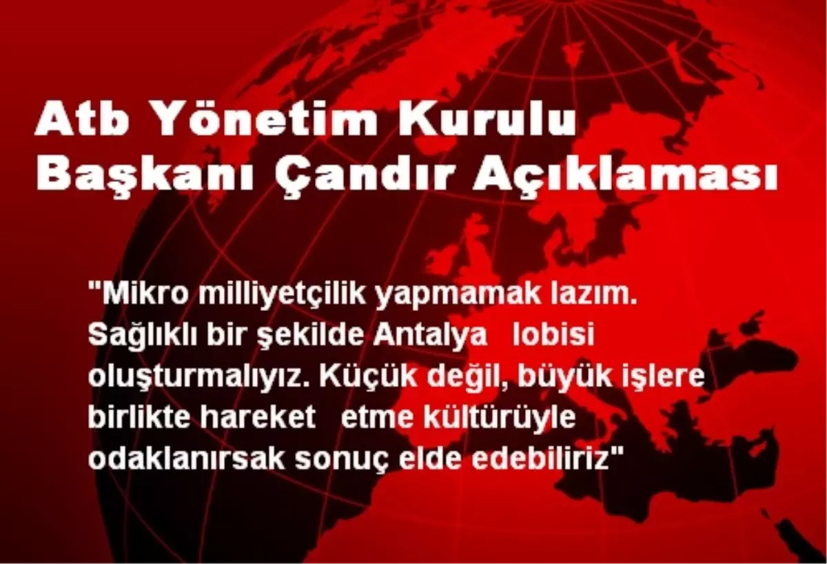 Atb Yönetim Kurulu Başkanı Çandır Açıklaması