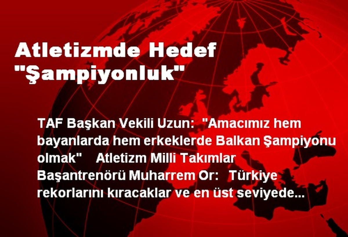 Atletizmde Hedef "Şampiyonluk"