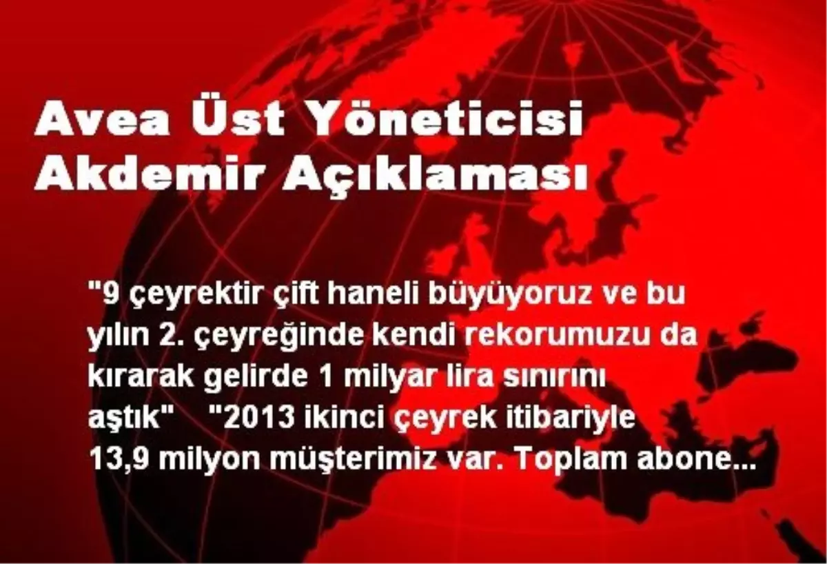 Avea Üst Yöneticisi Akdemir Açıklaması