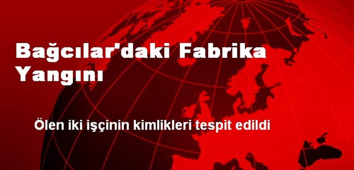 Bağcılar\'daki Fabrika Yangını