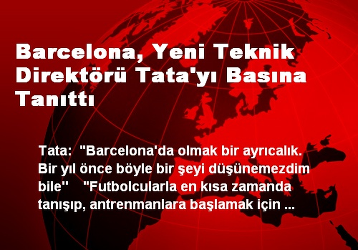 Barcelona, Yeni Teknik Direktörü Tata\'yı Basına Tanıttı