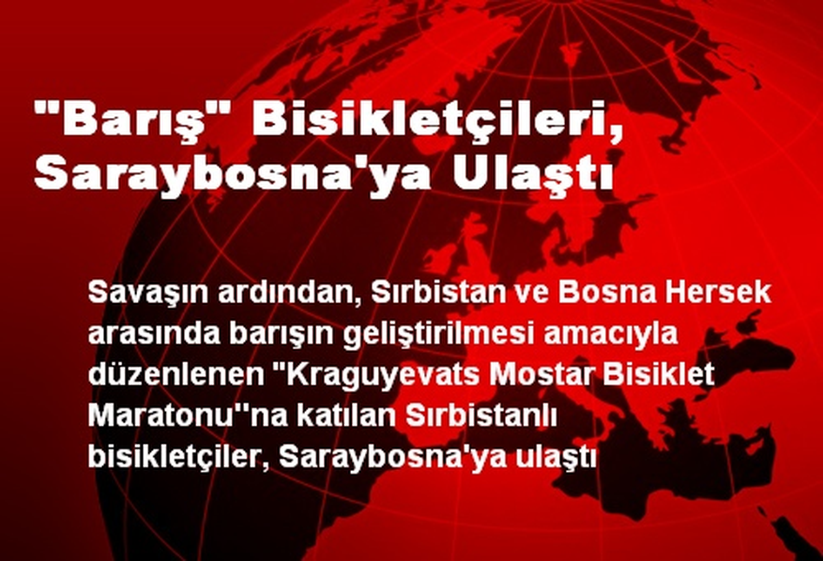 "Barış" Bisikletçileri, Saraybosna\'ya Ulaştı