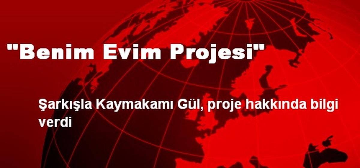"Benim Evim Projesi"