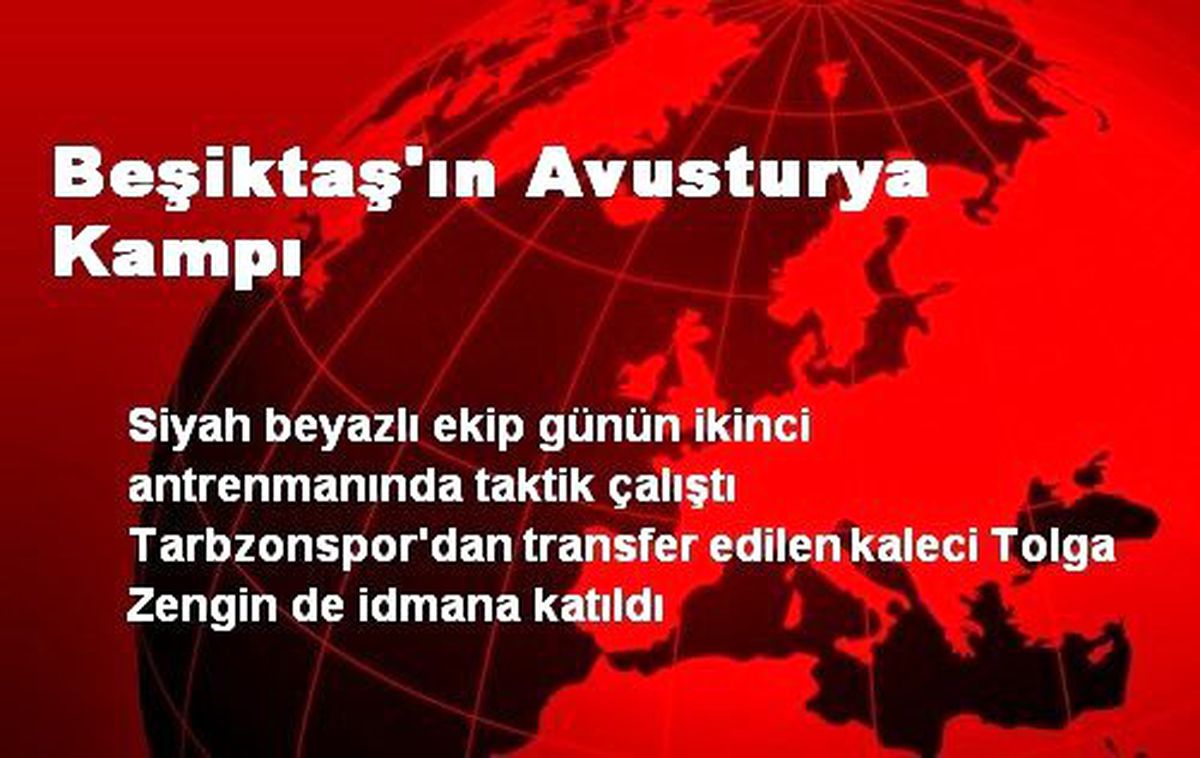 Beşiktaş\'ın Avusturya Kampı
