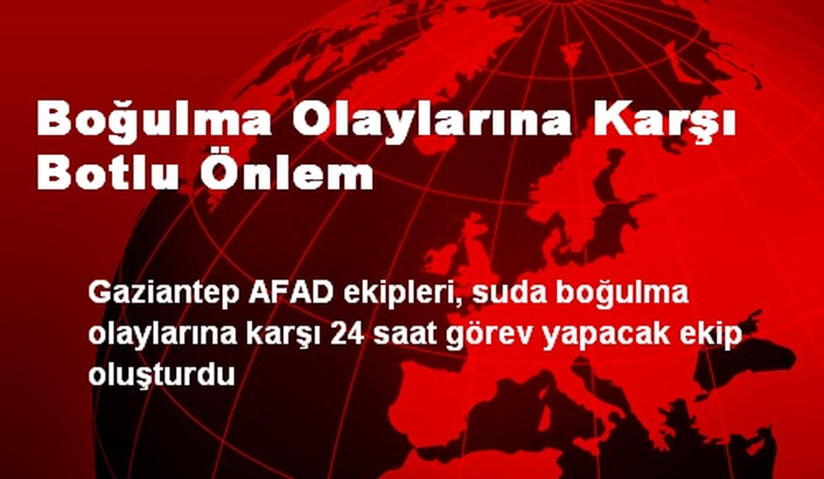 Boğulma Olaylarına Karşı Botlu Önlem