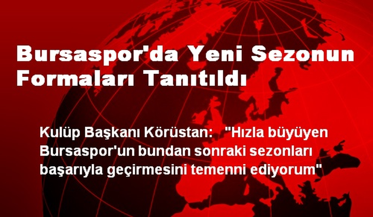Bursaspor\'da Yeni Sezonun Formaları Tanıtıldı