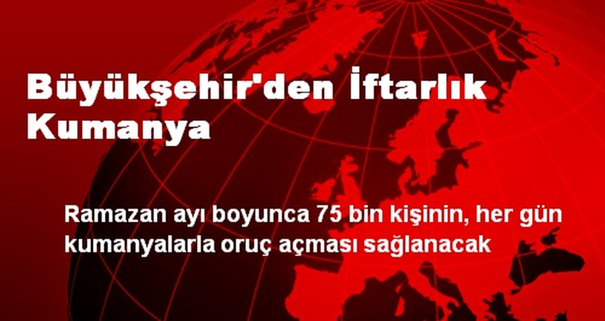 Büyükşehir\'den İftarlık Kumanya