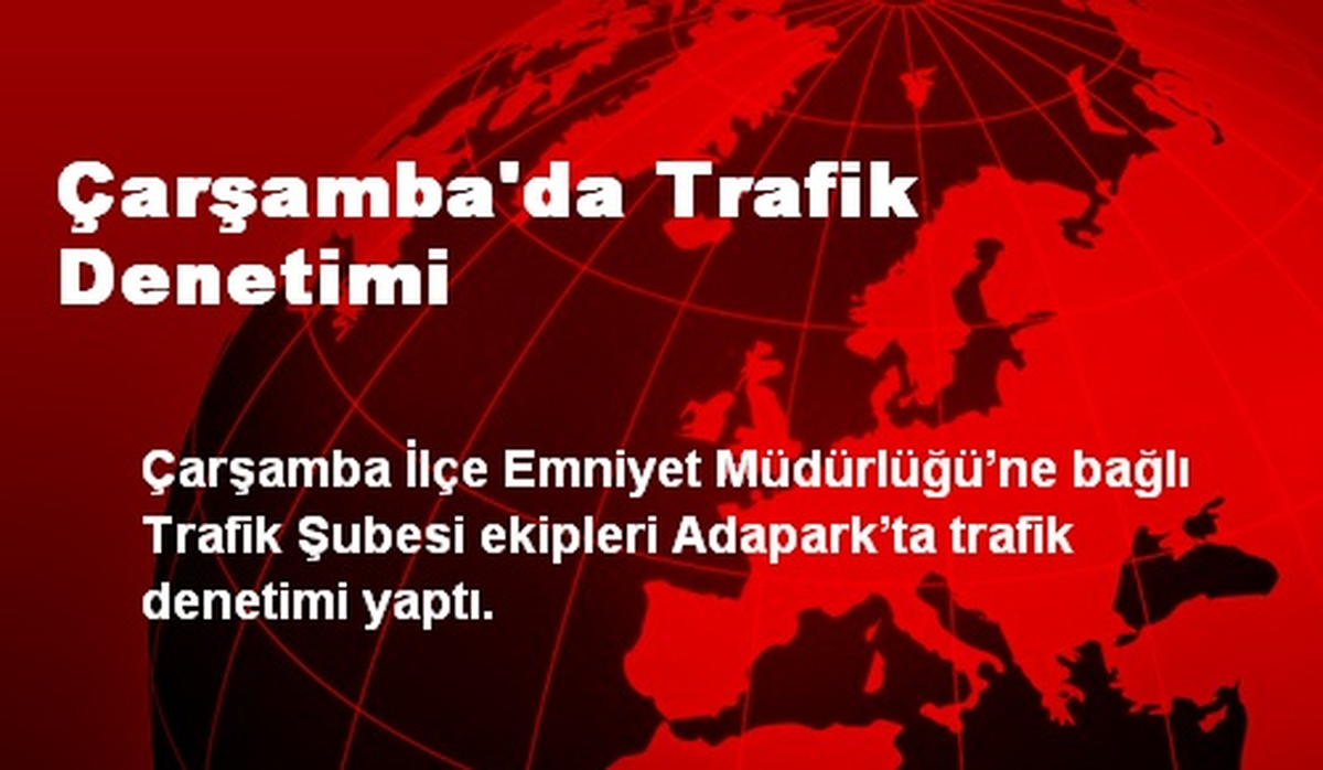 Çarşamba\'da Trafik Denetimi