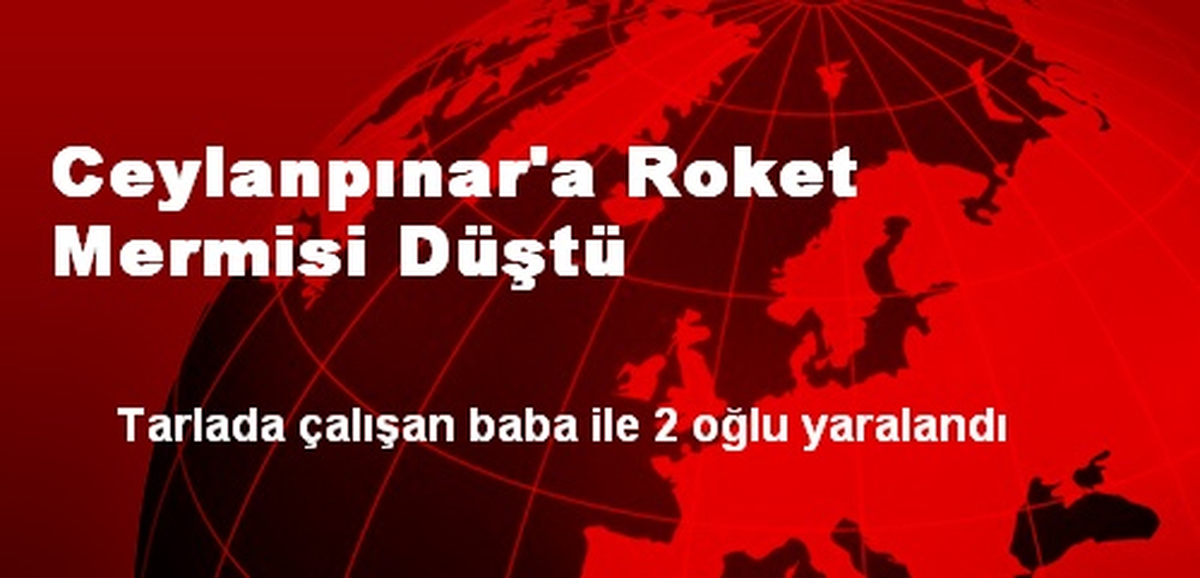 Ceylanpınar\'a Roket Mermisi Düştü