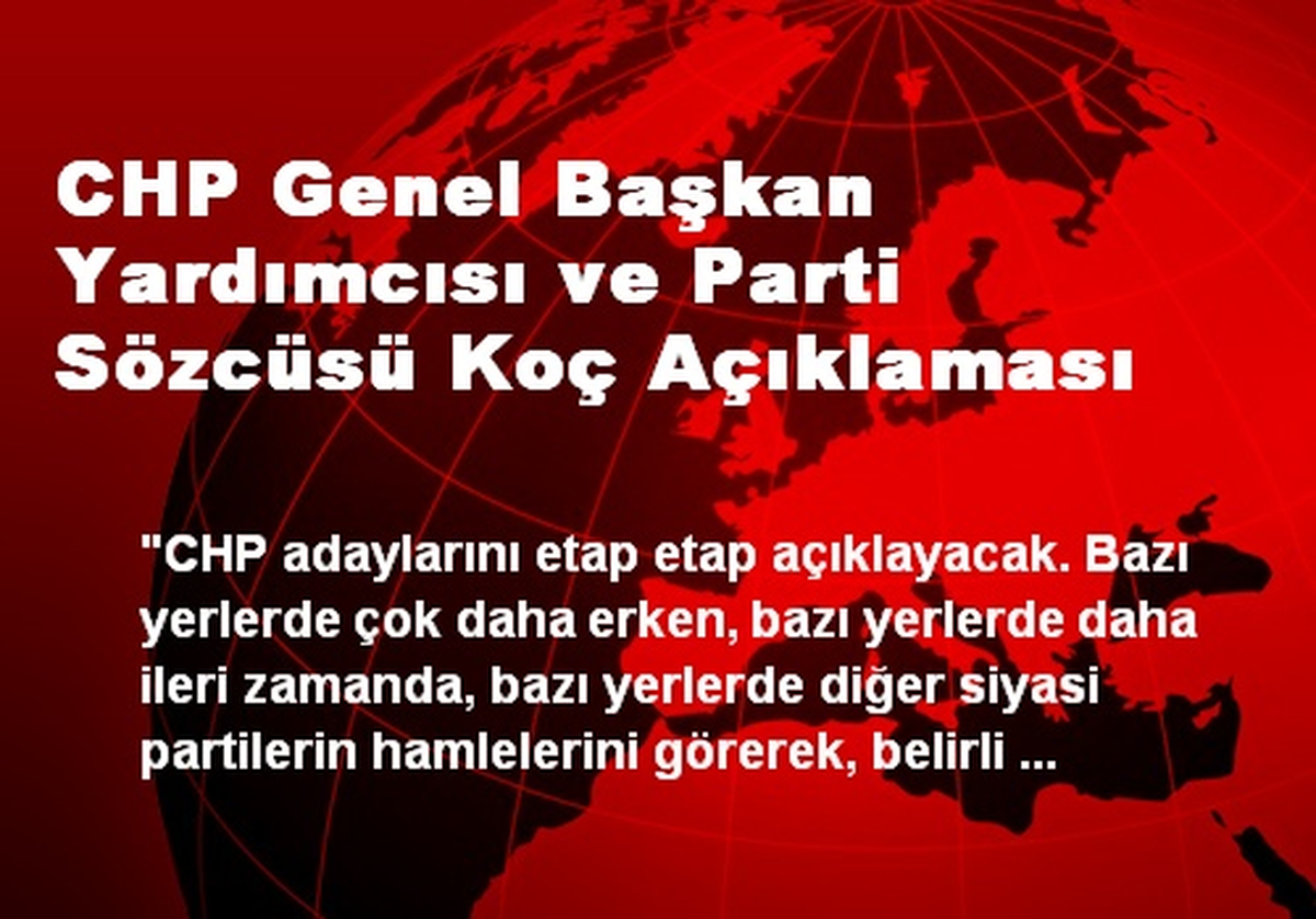 CHP Genel Başkan Yardımcısı ve Parti Sözcüsü Koç Açıklaması