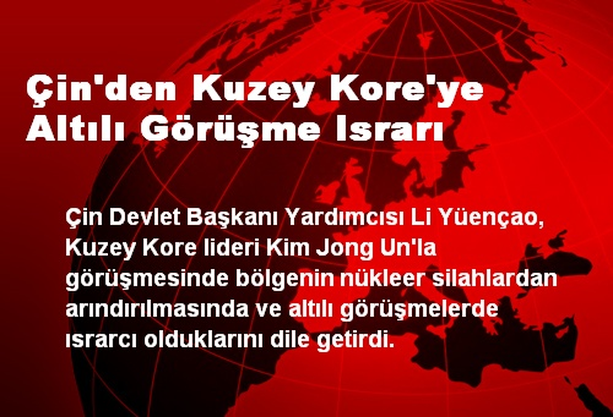 Çin\'den Kuzey Kore\'ye Altılı Görüşme Israrı