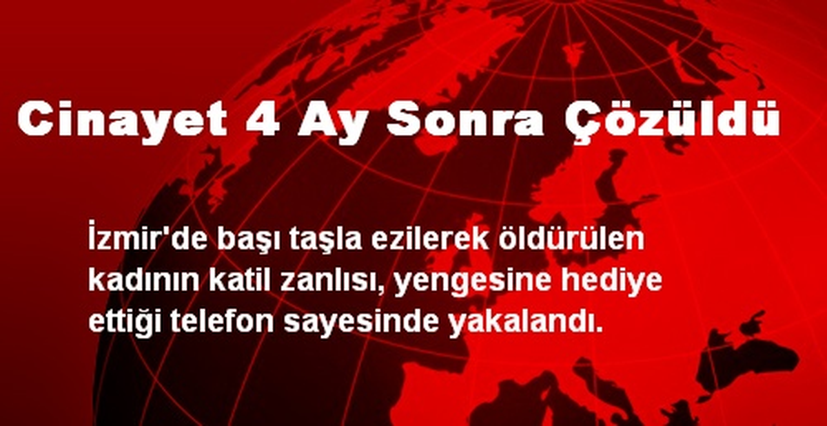 Cinayet 4 Ay Sonra Çözüldü
