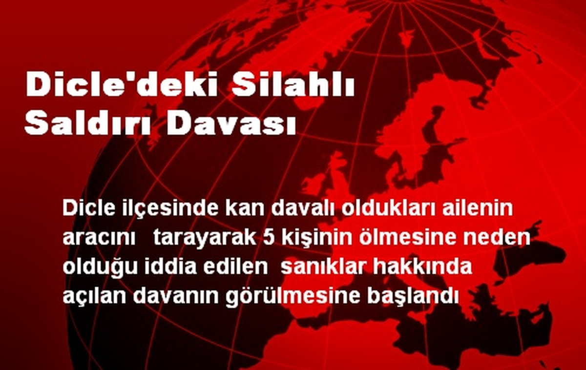 Dicle\'deki Silahlı Saldırı Davası
