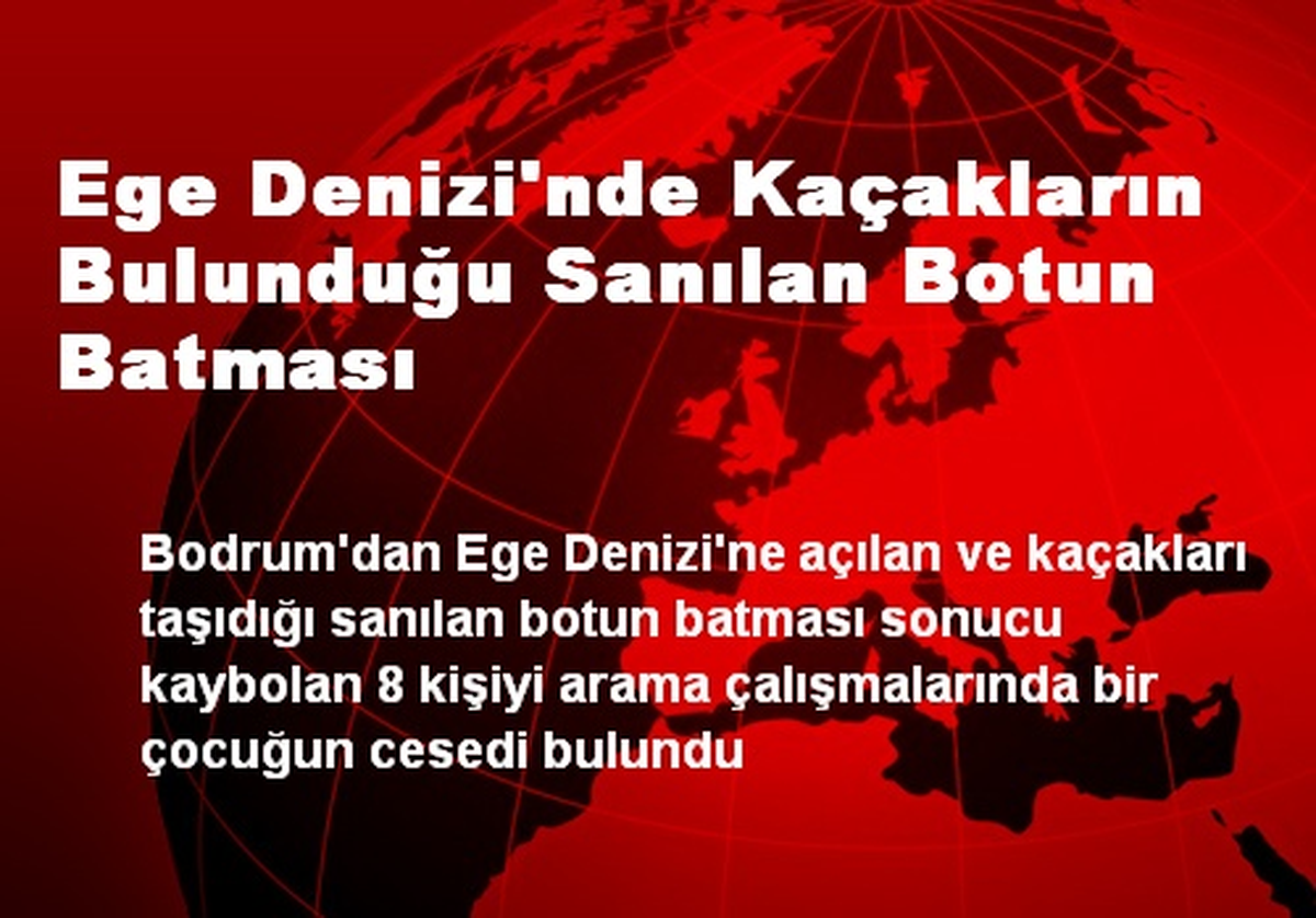 Ege Denizi\'nde Kaçakların Bulunduğu Sanılan Botun Batması