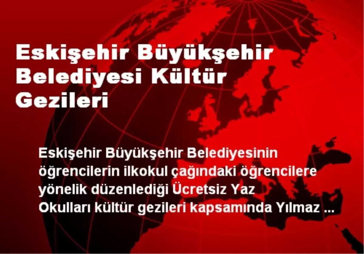 Eskişehir Büyükşehir Belediyesi Kültür Gezileri