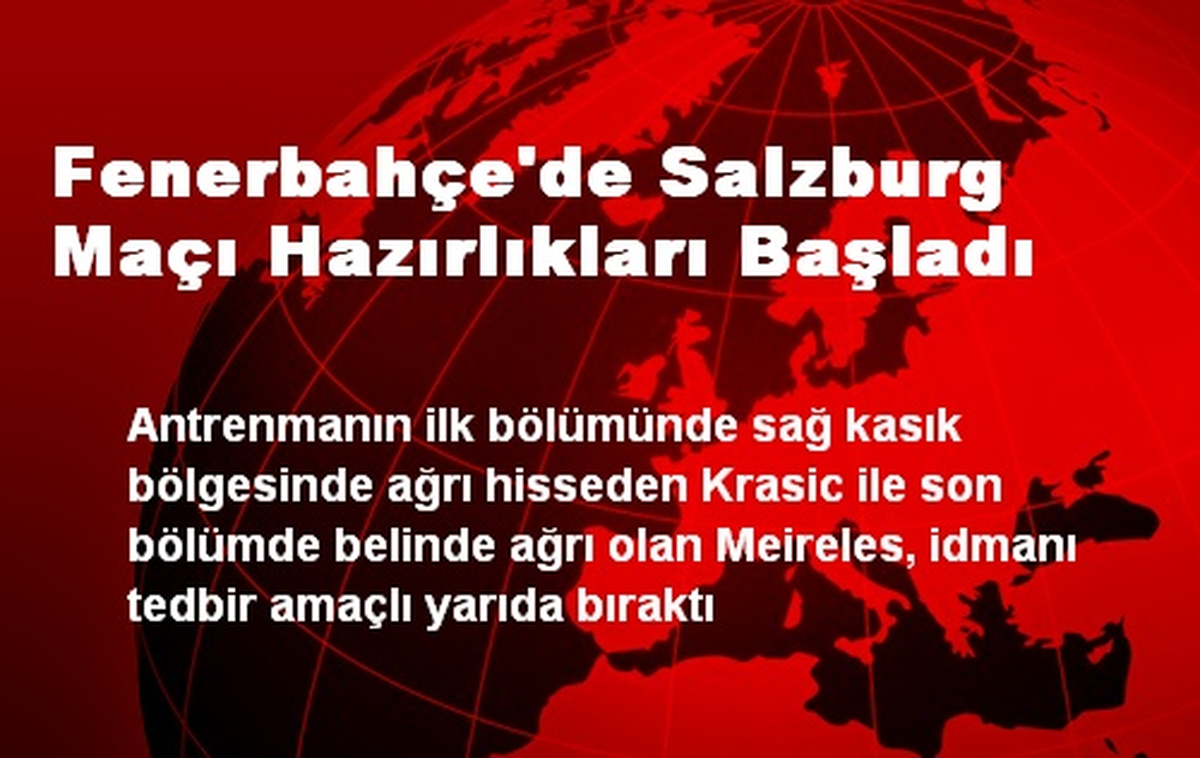 Fenerbahçe\'de Salzburg Maçı Hazırlıkları Başladı
