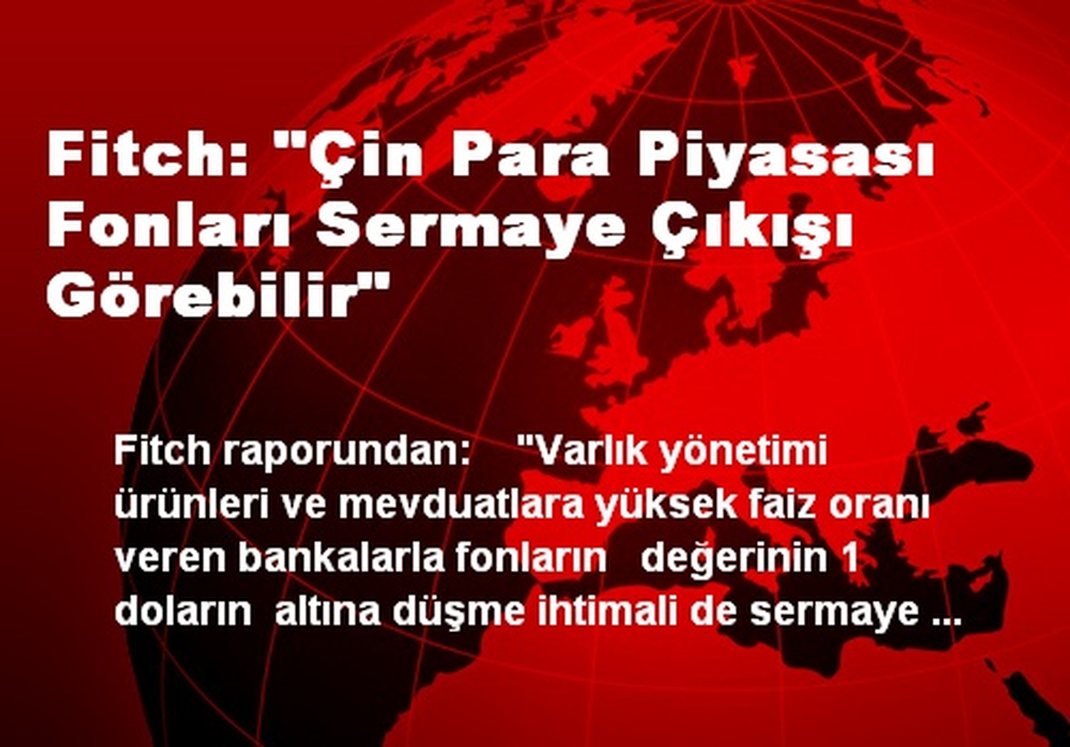 Fitch: "Çin Para Piyasası Fonları Sermaye Çıkışı Görebilir"