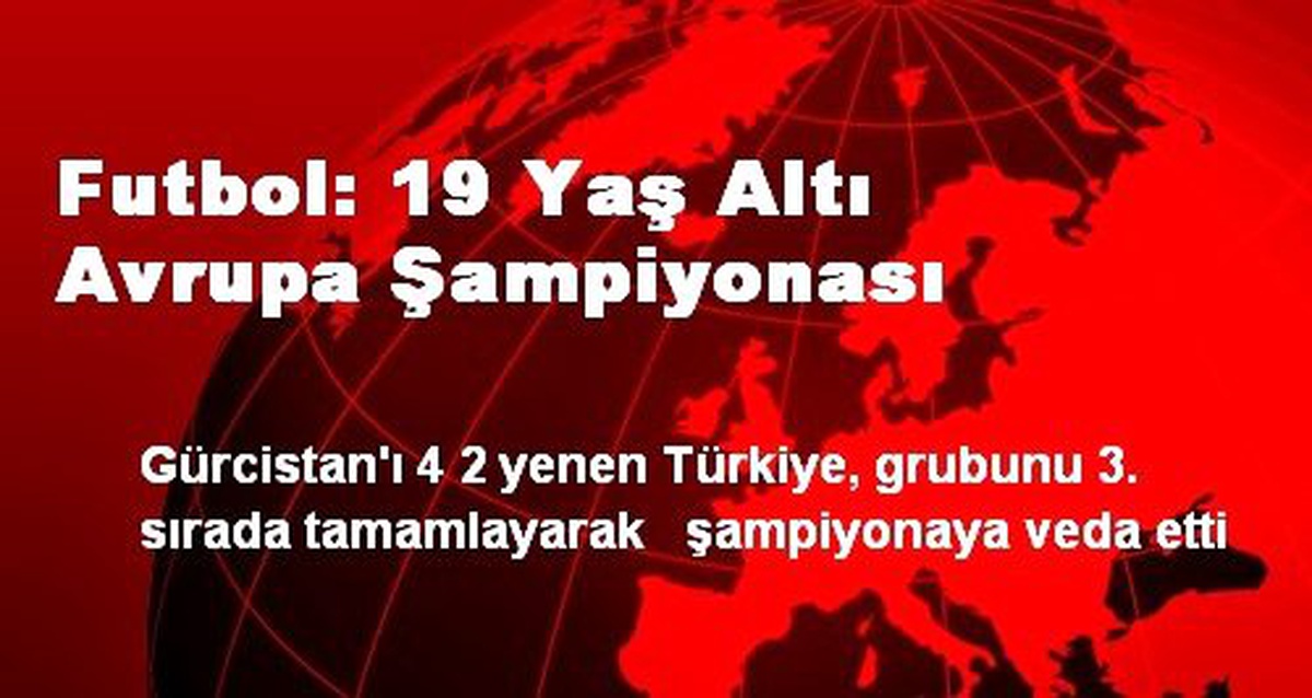 Futbol: 19 Yaş Altı Avrupa Şampiyonası