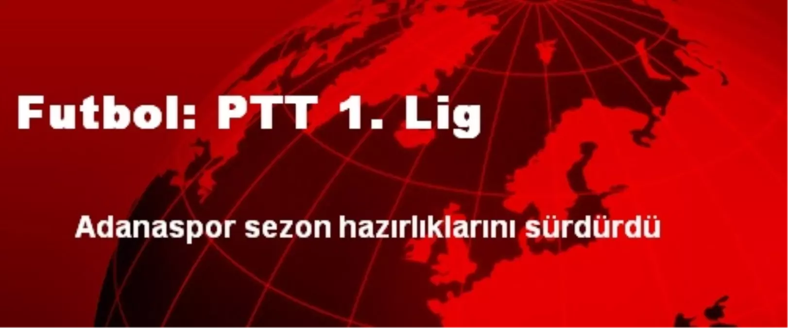 Adanaspor Yeni Sezon Hazırlıklarını Sürdürüyor
