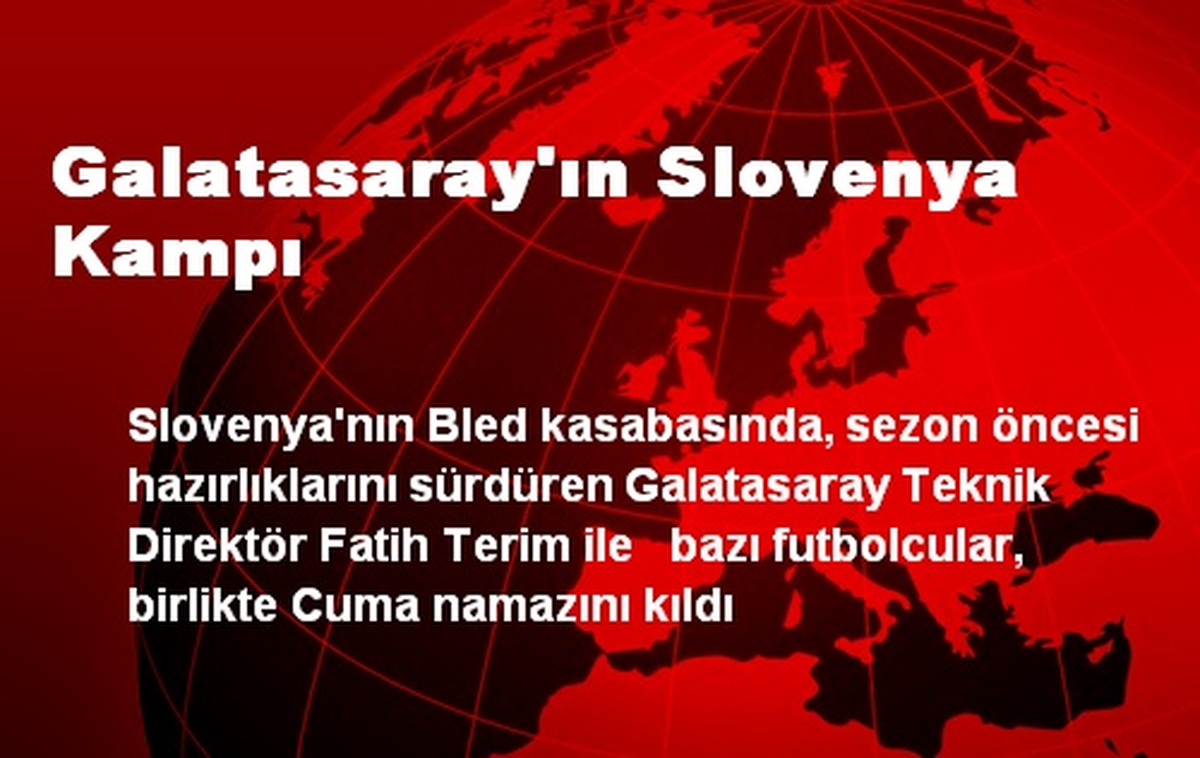 Galatasaray\'ın Slovenya Kampı